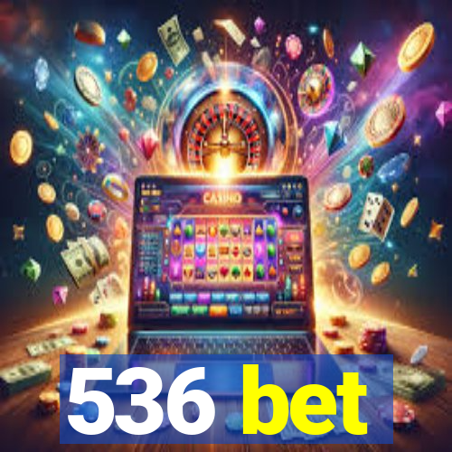 536 bet